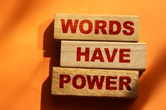 Words have power